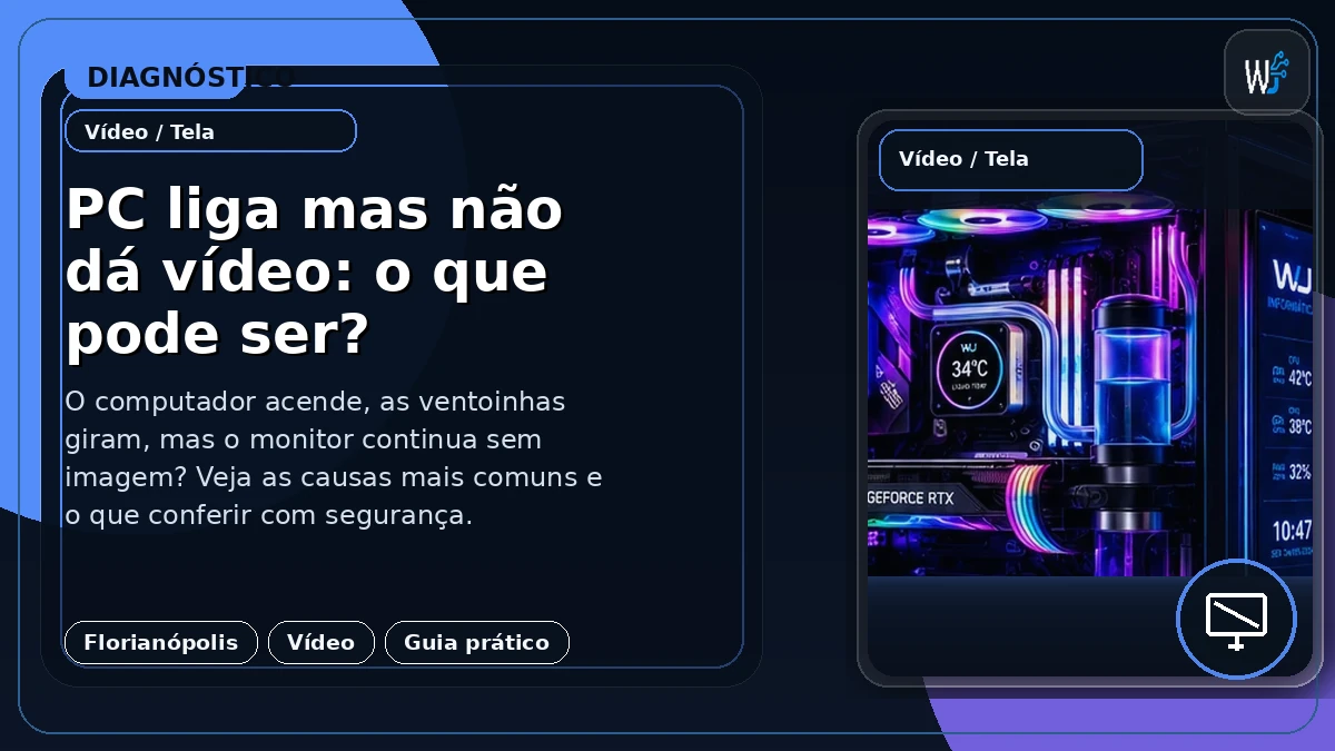PC liga mas não dá vídeo: o que pode ser?