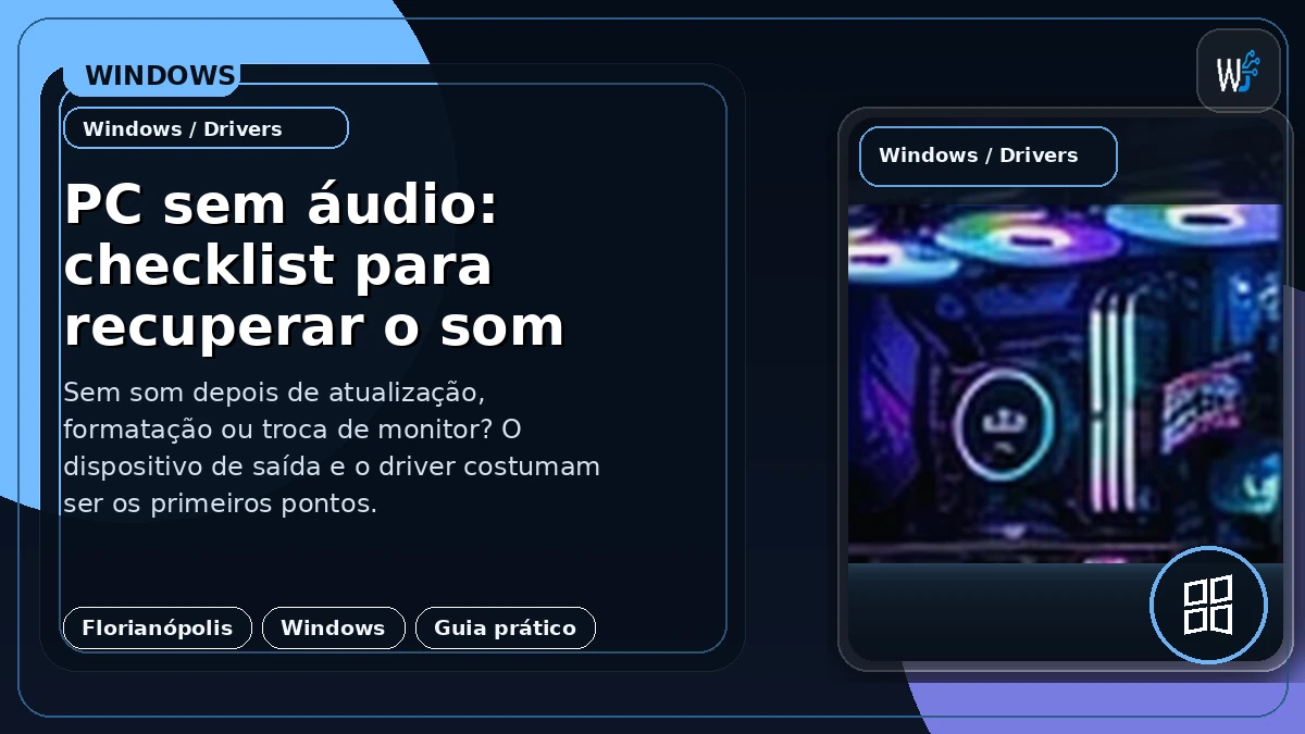 PC sem áudio: checklist para recuperar o som