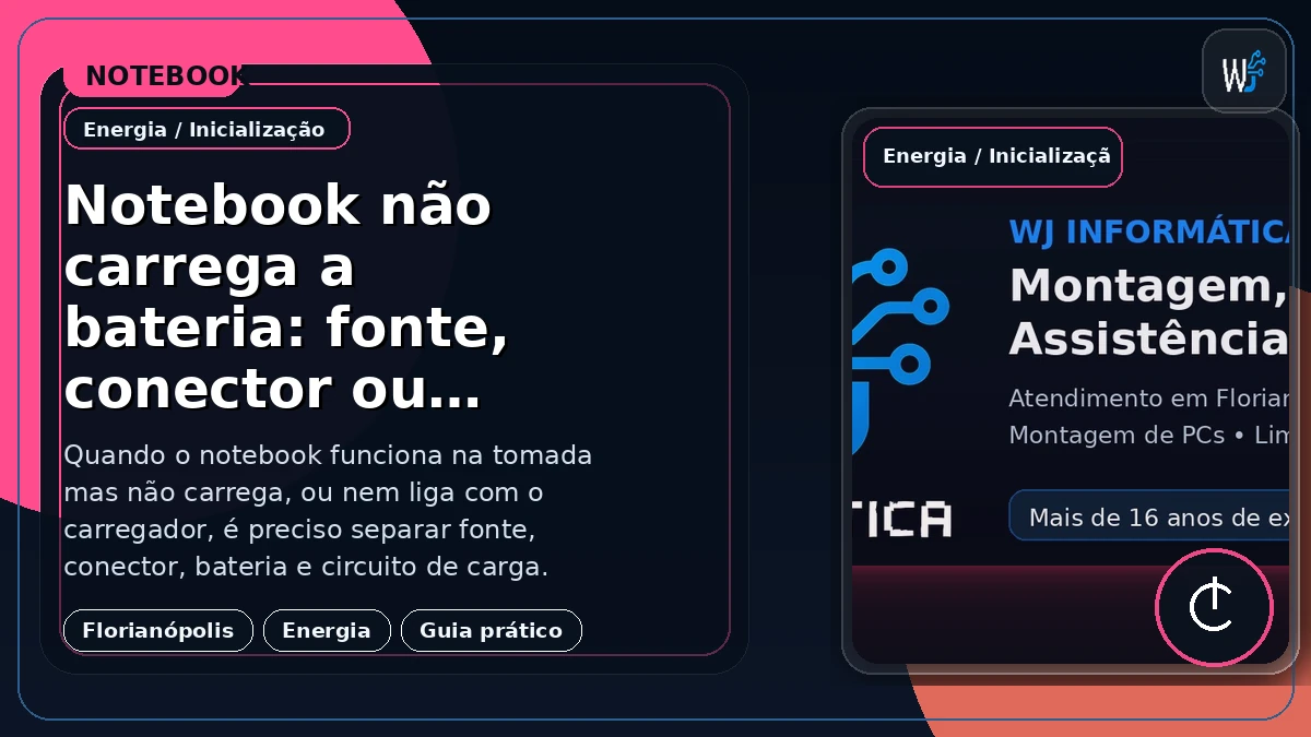 Notebook não carrega a bateria: fonte, conector ou bateria?