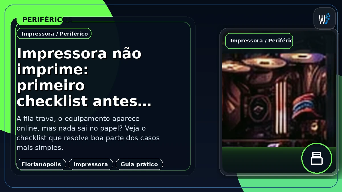 Impressora não imprime: primeiro checklist antes de chamar suporte