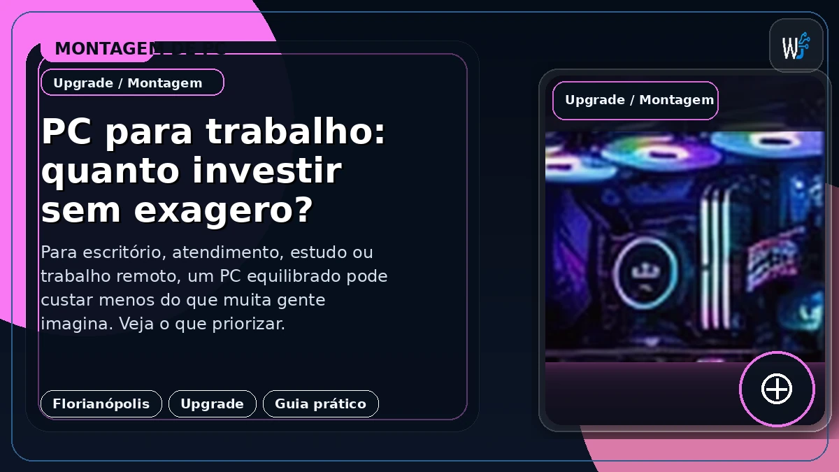 PC para trabalho: quanto investir sem exagero?