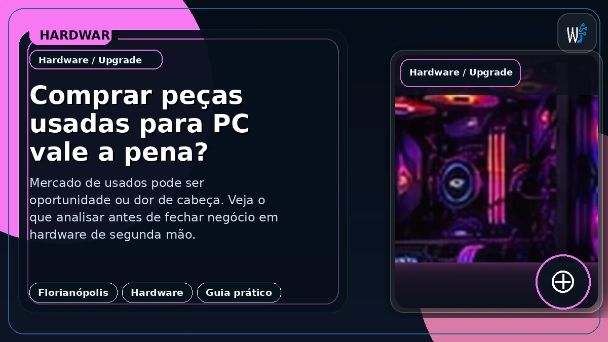 Comprar peças usadas para PC vale a pena?